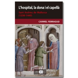 L'Hospital, la dona i el capellà. Sant Andreu de Mallorca (1230-1445)