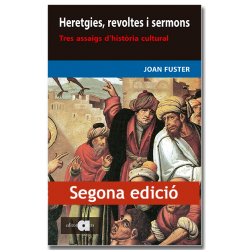 Heretgies, revoltes i sermons. Tres assaigs d'història cultural (2a ed.)