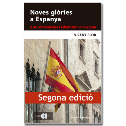 Noves glòries a Espanya. Anticatalanisme i identitat valenciana (2a edició)