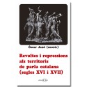 Revoltes i repressions als territoris de parla catalana (segles XVI i XVII)