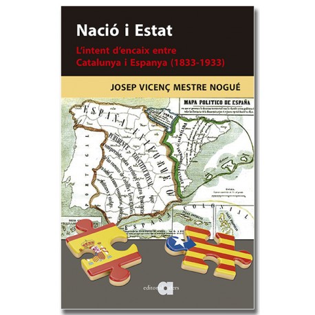 Nació i Estat. L'intent d'encaix entre Catalunya i Espanya (1833-1933)