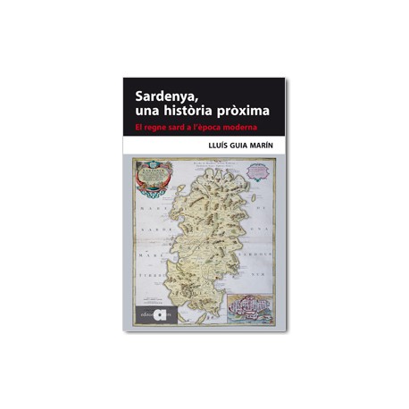 Sardenya, una història pròxima. El regne sard a l'època moderna