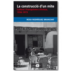 La construcció d'un mite. Cultura i franquisme a Eivissa, 1936-1975
