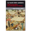 La nació dels catalans. El difícil procés històric de la nacionalització de Catalunya