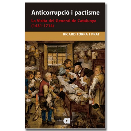 Anticorrupció i pactisme. La Visita del General de Catalunya (1431-1714)